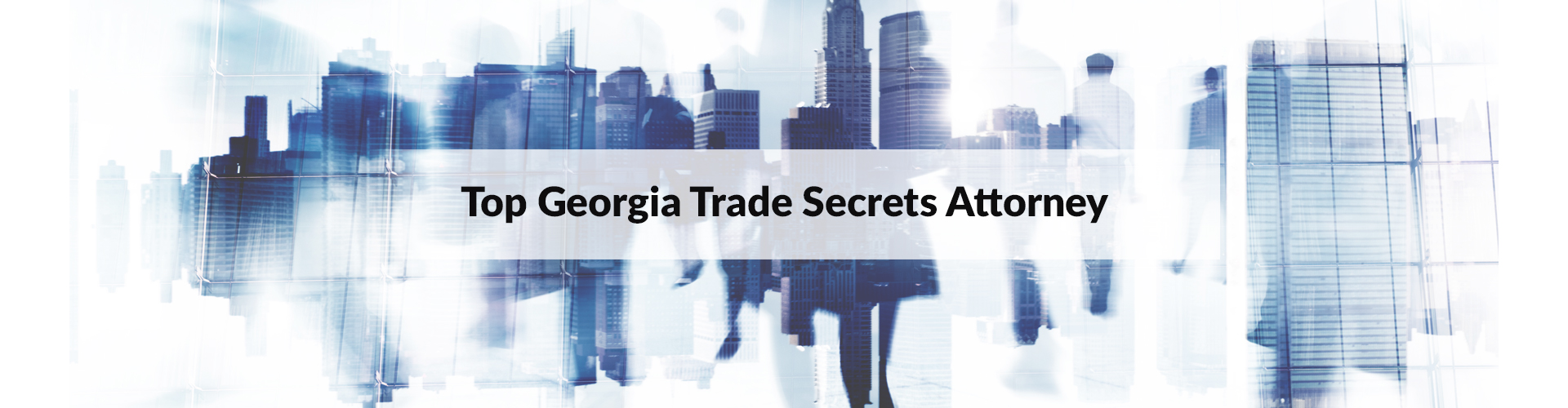 Top Georgia Trade Secrets Attorney