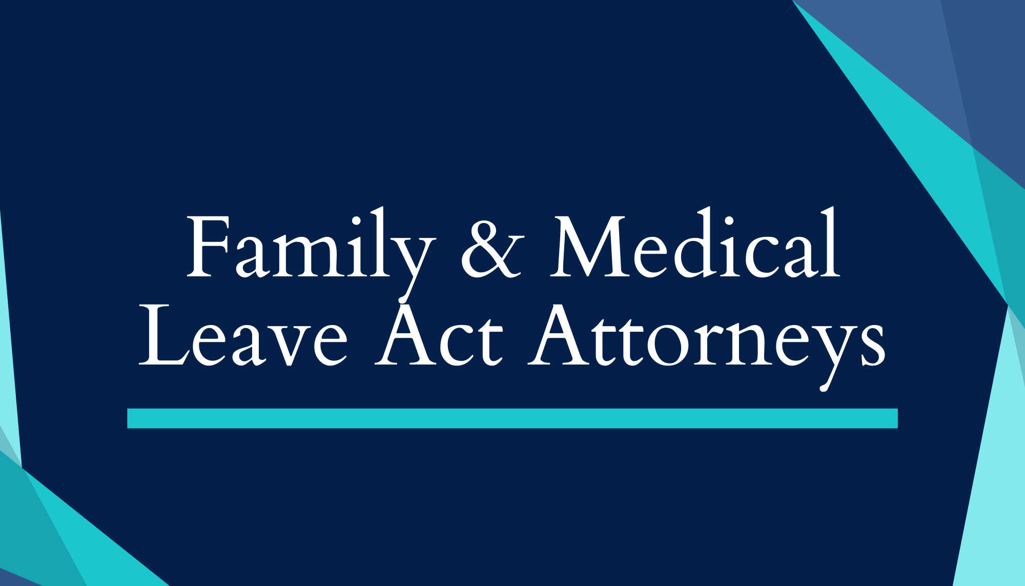 Family & Medical Leave Act Attorneys