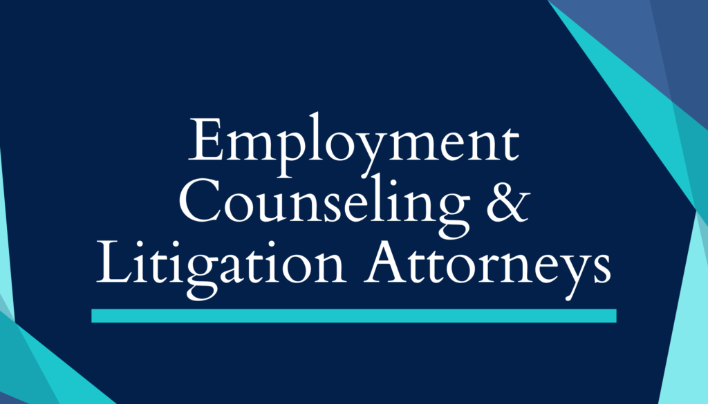 General Employment Counseling & Litigation Attorneys