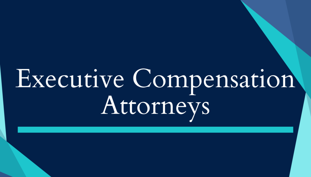General Executive Compensation Attorneys