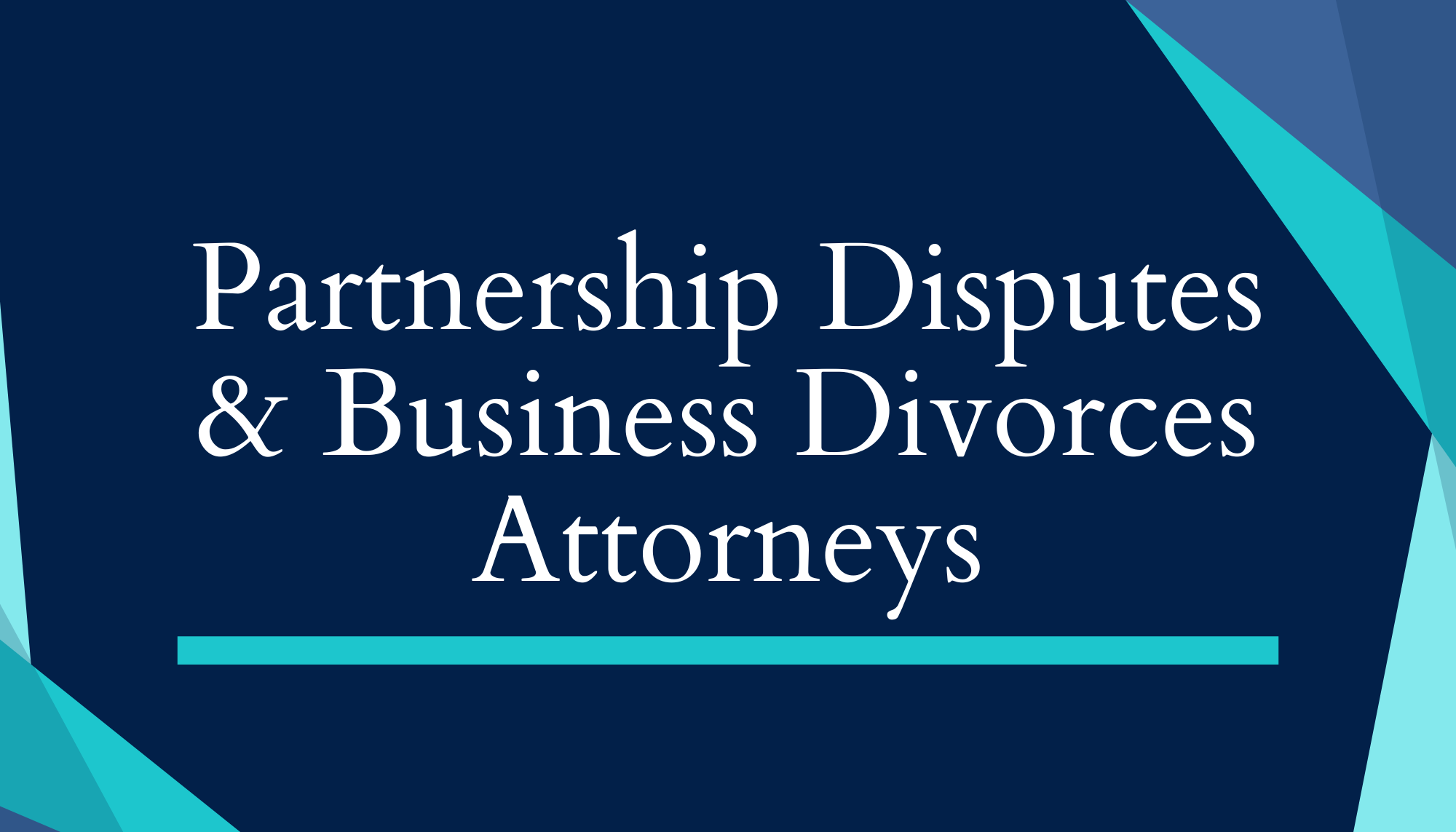 General Partnership Disputes & Business Divorces Attorneys