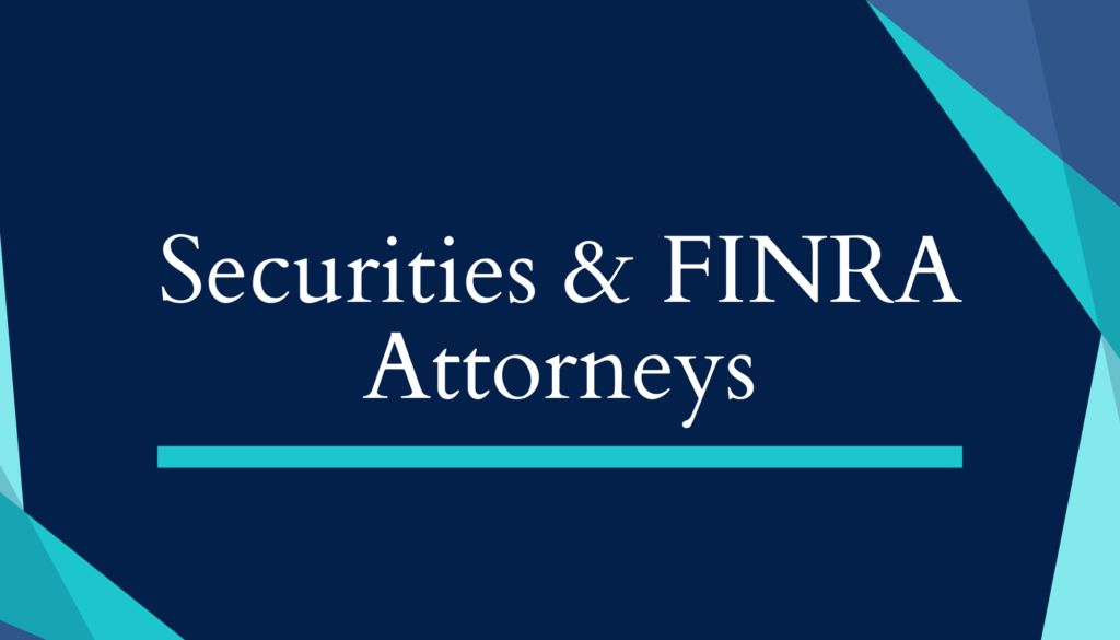 General Securities & FINRA Attorneys