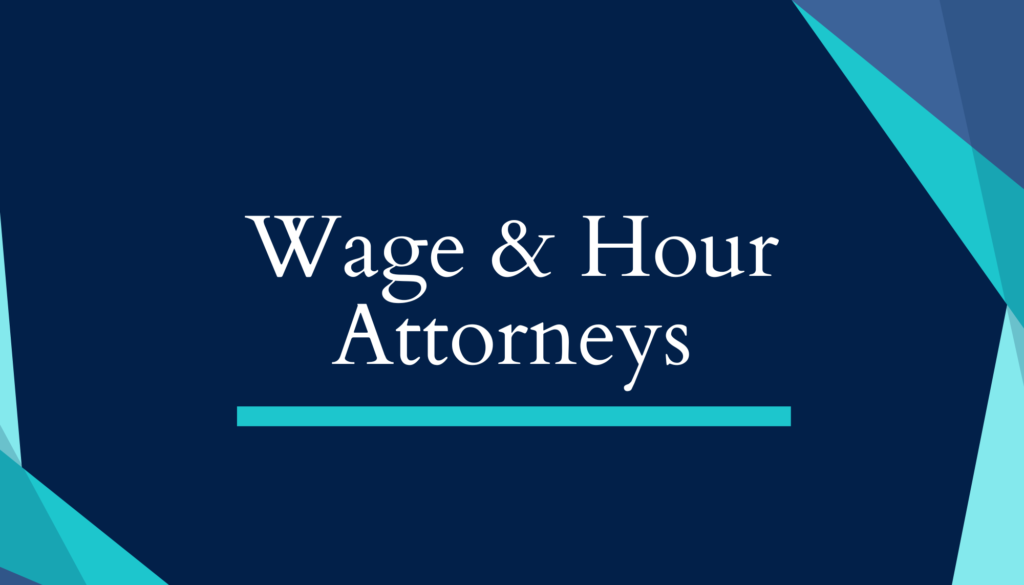 General Wage & Hour Attorneys