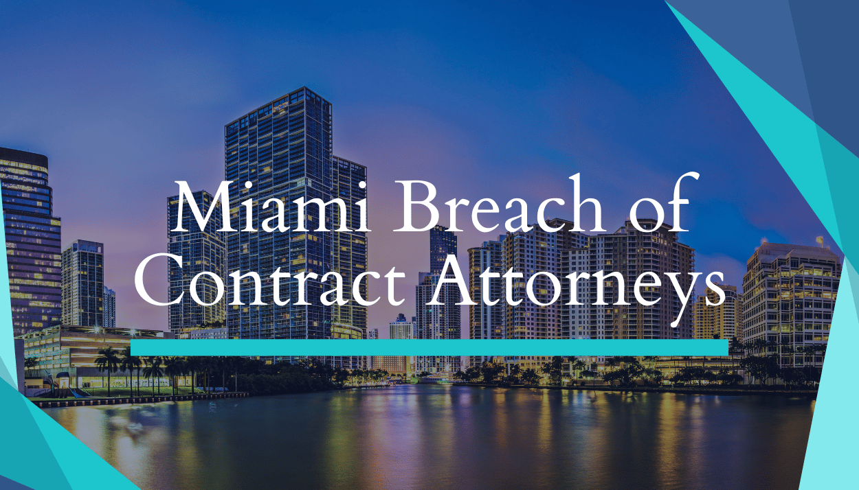 Miami Breach of Contract Attorney