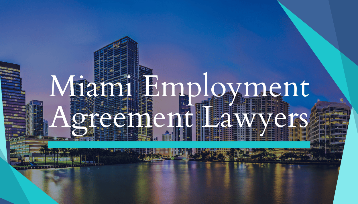 Miami Employment Agreement Lawyers