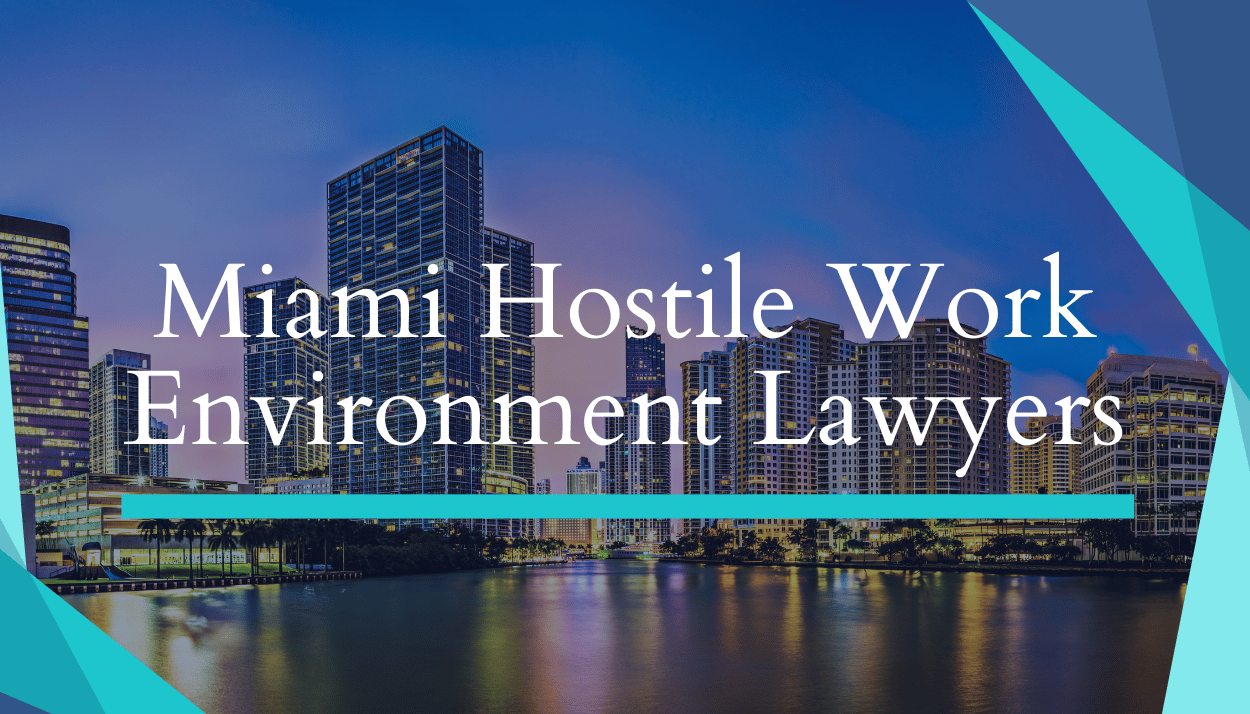 Miami Hostile Work Environment Attorneys