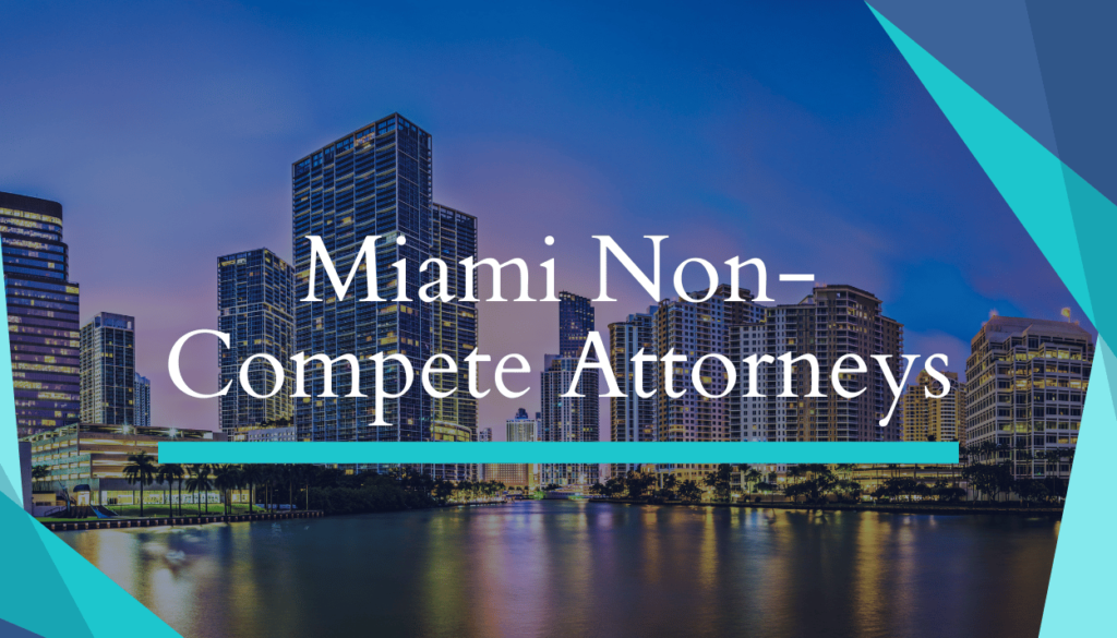 Miami Non-Compete Attorneys