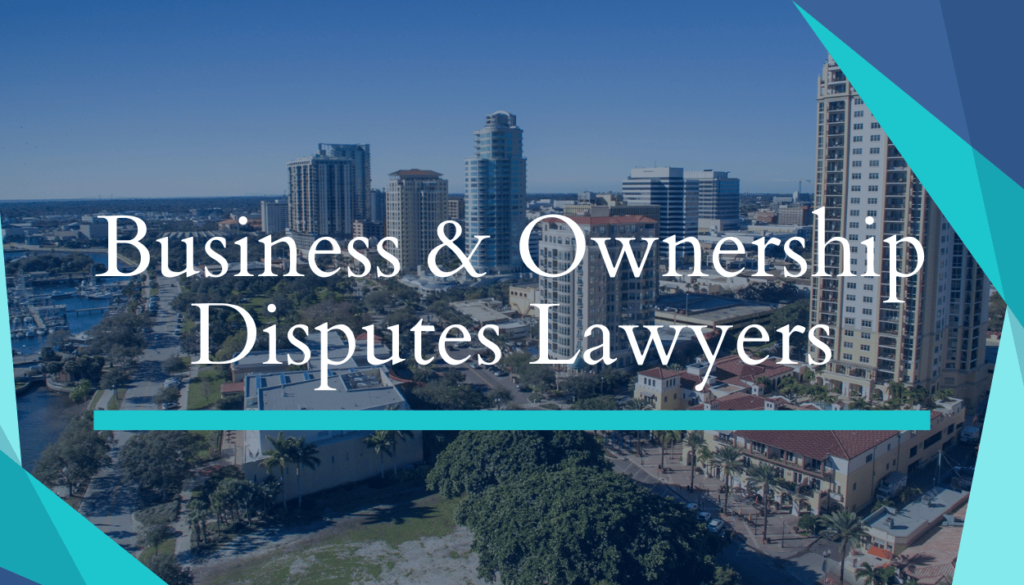 St. Petersburg Business And Ownership Disputes Lawyers