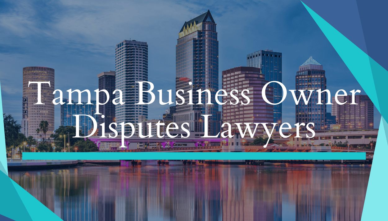 Tampa Business Owner Disputes Attorneys