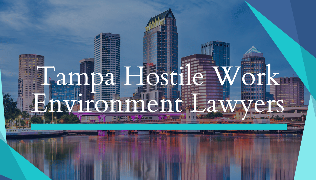 Tampa Hostile Work Environment Lawyers