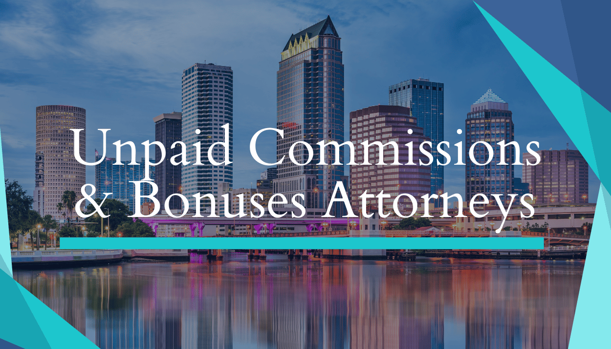 Tampa Unpaid Commissions And Bonuses Attorneys