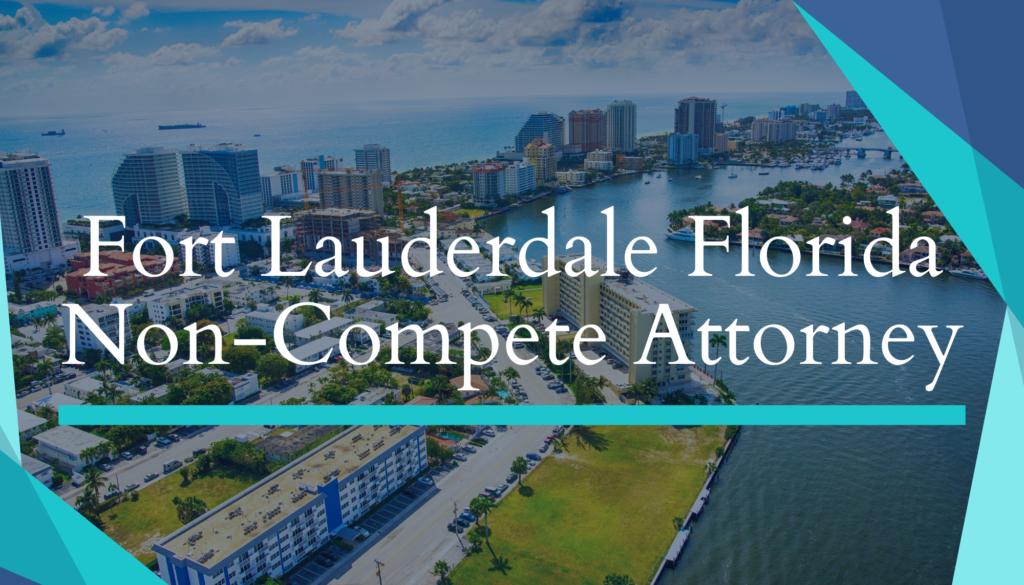 Fort Lauderdale Florida Non-Compete Attorney