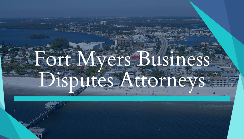 Fort Myers Business Disputes Attorneys