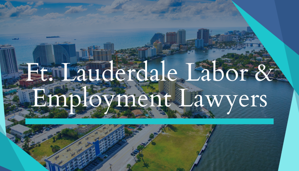 Ft. Lauderdale Labor & Employment Lawyers