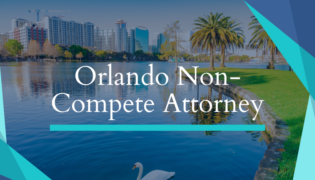 Orlando Non-Compete Attorney