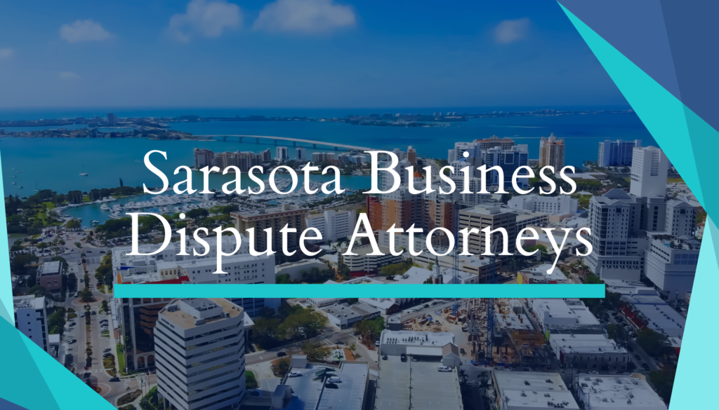 Sarasota Business Dispute Attorneys