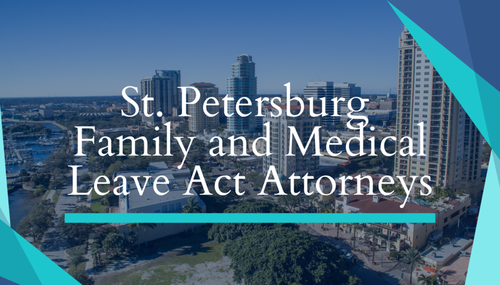 St. Petersburg Family and Medical Leave Act Attorneys