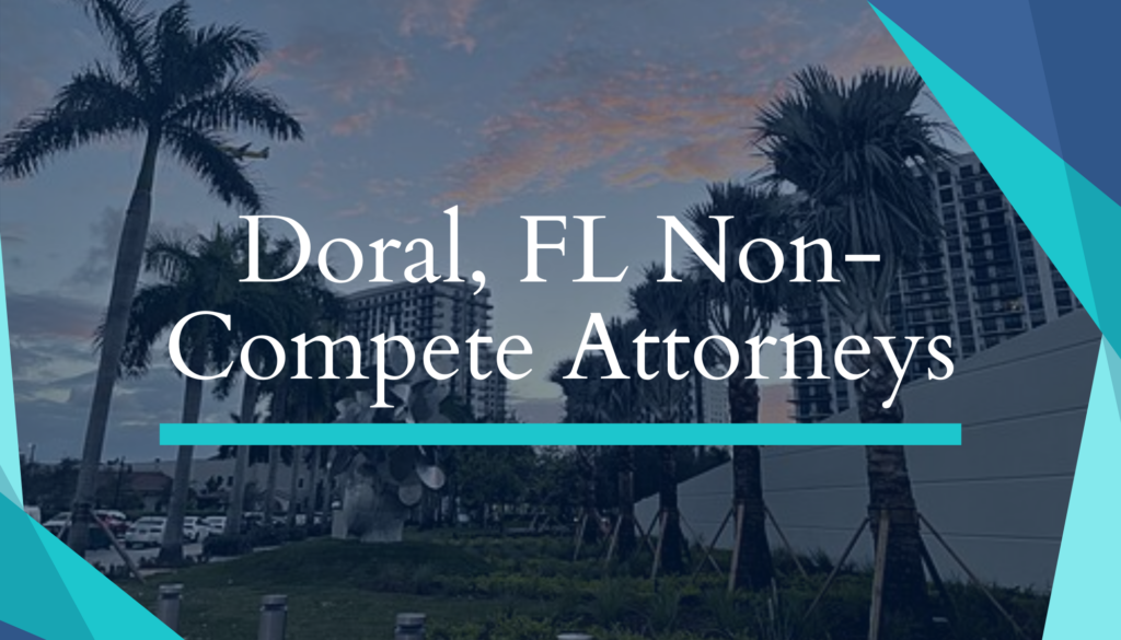 Doral, FL Non-Compete Attorneys